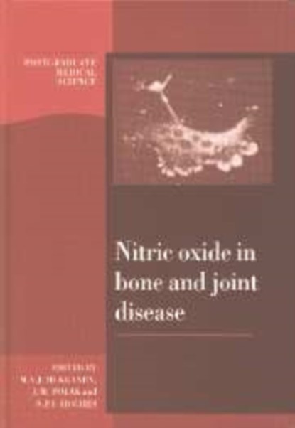Nitric Oxide in Bone and Joint Disease, MIKA V. J. (UNIVERSITY OF HELSINKI) HUKKANEN ; JULIA M. (IMPERIAL COLLEGE OF SCIENCE,  Technology and Medicine, London) Polak ; Sean P. F. (Imperial College of Science, Technology and Medicine, London) Hughes - Paperback - 9780521175135
