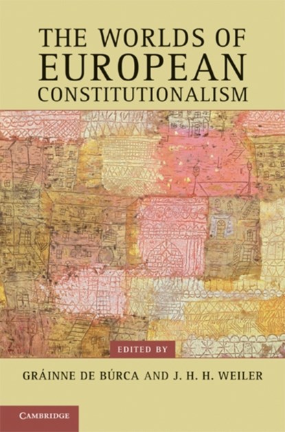 The Worlds of European Constitutionalism, GRAINNE (HARVARD UNIVERSITY,  Massachusetts) de Burca ; J. H. H. (New York University) Weiler - Gebonden - 9780521192859