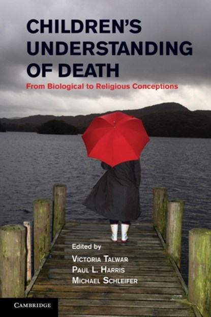 Children's Understanding of Death, VICTORIA (MCGILL UNIVERSITY,  Montreal) Talwar ; Paul L. (Harvard University, Massachusetts) Harris ; Michael (Universite du Quebec, Montreal) Schleifer - Gebonden - 9780521194594