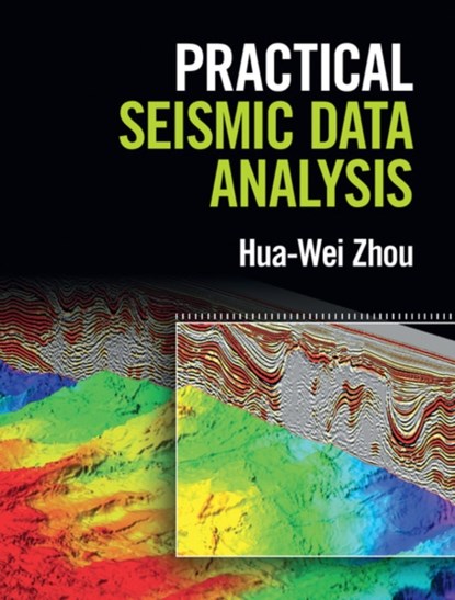 Practical Seismic Data Analysis, Hua-Wei (University of Houston) Zhou - Gebonden - 9780521199100
