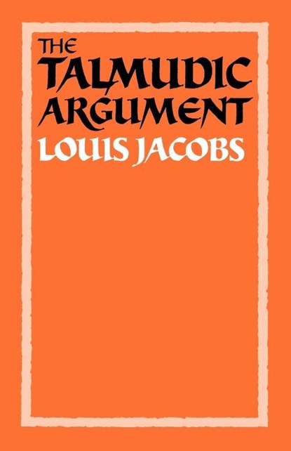 The Talmudic Argument, Louis Jacobs - Paperback - 9780521269483
