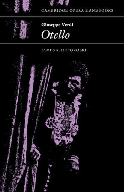 Giuseppe Verdi: Otello, James A. Hepokoski - Paperback - 9780521277495