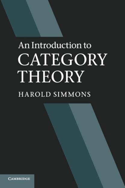 An Introduction to Category Theory, Harold (University of Manchester) Simmons - Paperback - 9780521283045