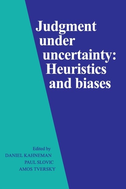 Judgment under Uncertainty, Daniel Kahneman ; Paul Slovic ; Amos Tversky - Paperback - 9780521284141