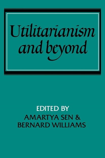 Utilitarianism and Beyond, Amartya Sen ; Bernard Williams - Paperback - 9780521287715