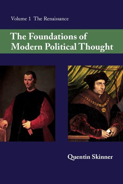 The Foundations of Modern Political Thought: Volume 1, The Renaissance, Quentin (University of Cambridge) Skinner - Paperback - 9780521293372