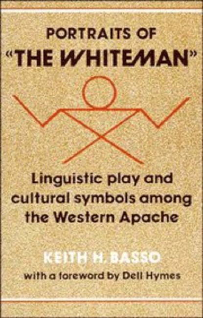 Portraits of 'the Whiteman', Keith H. Basso - Paperback - 9780521295932