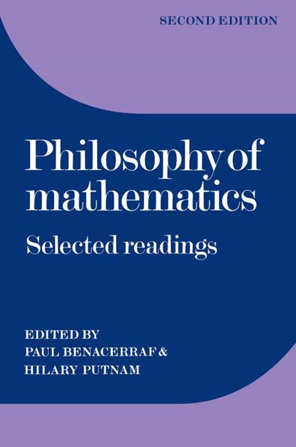 Philosophy of Mathematics, Paul Benacerraf ; Hilary Putnam - Paperback - 9780521296489