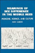 Meanings of Sex Difference in the Middle Ages | Joan Cadden | 