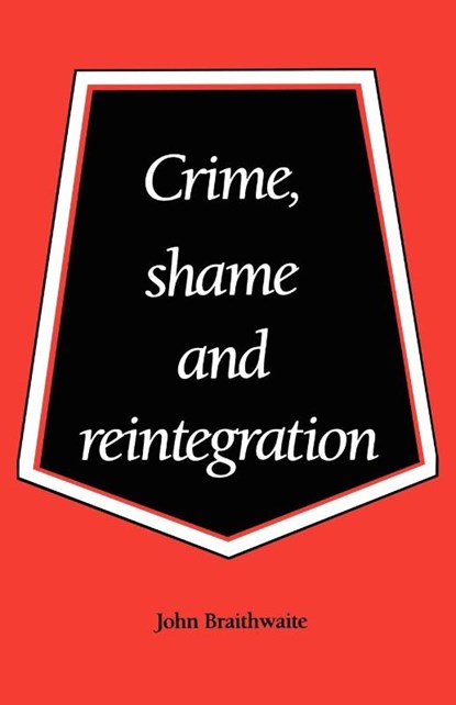 Crime, Shame and Reintegration, John Braithwaite - Paperback - 9780521356688