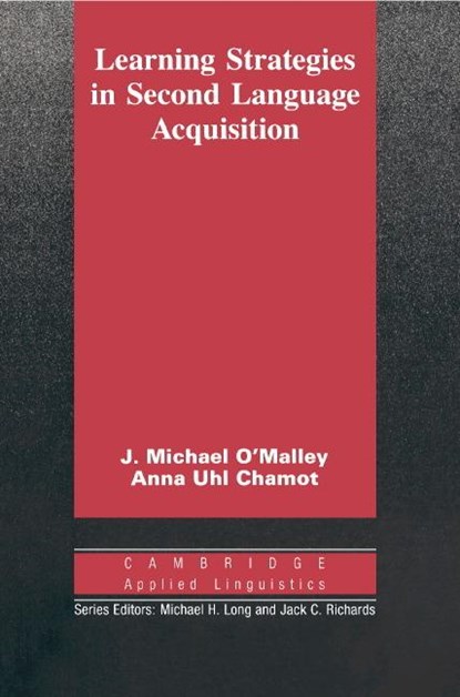 Learning Strategies in Second Language Acquisition, J. Michael O'Malley ; Anna Uhl Chamot - Paperback - 9780521358378