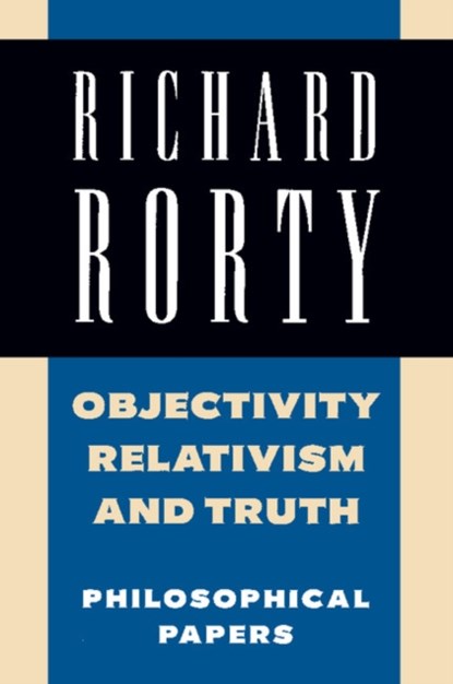 Objectivity, Relativism, and Truth, RICHARD (STANFORD UNIVERSITY,  California) Rorty - Paperback - 9780521358774