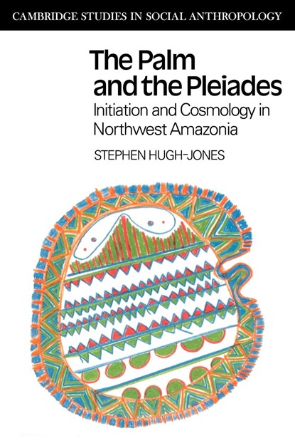 The Palm and the Pleiades, Stephen Hugh-Jones - Paperback - 9780521358903