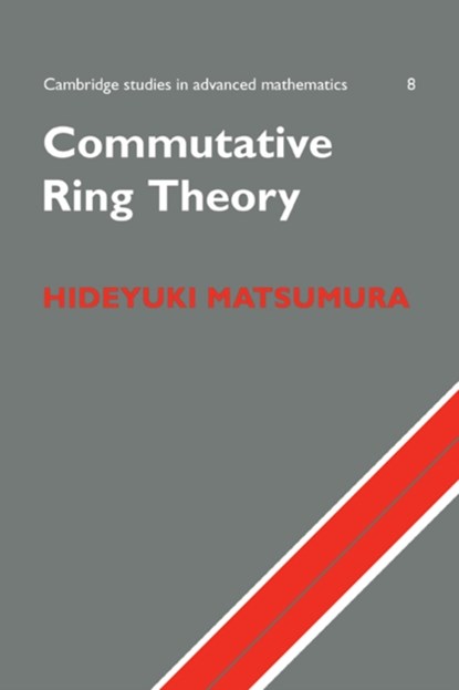 Commutative Ring Theory, H. Matsumura - Paperback - 9780521367646