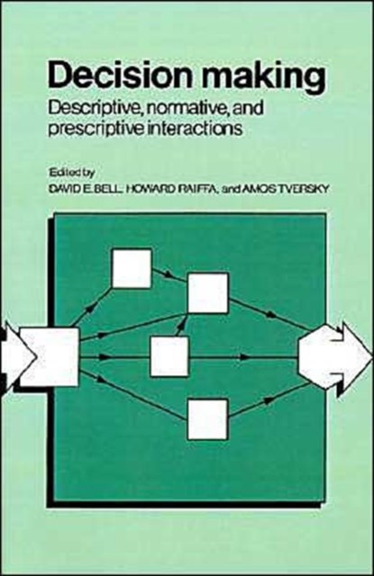Decision Making, David E. Bell ; Howard Raiffa ; Amos Tversky - Paperback - 9780521368513