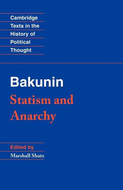 Bakunin: Statism and Anarchy, Michael Bakunin - Paperback - 9780521369732