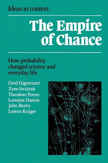 The Empire of Chance, Gerd (Universitat Konstanz Gigerenzer ; Zeno (State University of New York Swijtink ; Theodore (University of Virginia) Porter ; Lorraine (Brandeis University Daston - Paperback - 9780521398381
