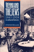 Vienna and the Jews, 1867-1938 | Steven (university of Cambridge) Beller | 