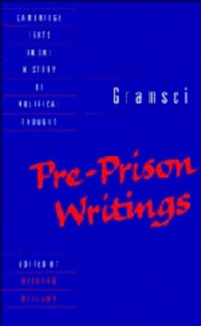 Gramsci: Pre-Prison Writings, Antonio Gramsci - Paperback - 9780521423076