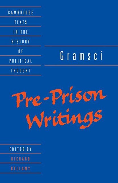 Gramsci: Pre-Prison Writings, Antonio Gramsci - Paperback - 9780521423076