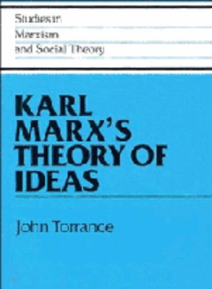 Karl Marx's Theory of Ideas, John (University of Oxford) Torrance - Gebonden - 9780521440660