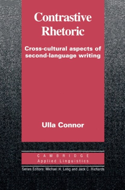 Contrastive Rhetoric, Ulla M. (Indiana University) Connor - Paperback - 9780521446884