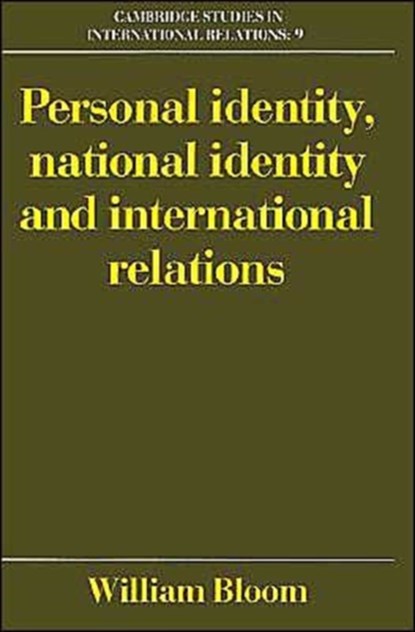 Personal Identity, National Identity and International Relations, William Bloom - Paperback - 9780521447843