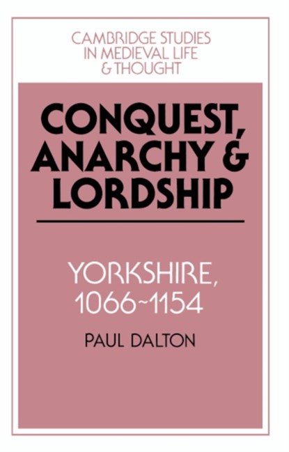 Conquest, Anarchy and Lordship, Paul Dalton - Gebonden - 9780521450980