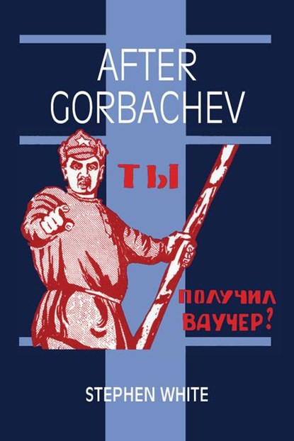 After Gorbachev, Stephen (University of Glasgow) White - Paperback - 9780521458962