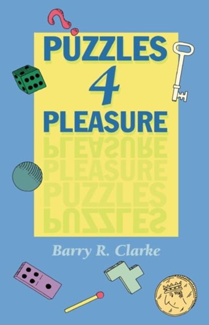 Puzzles for Pleasure, Barry R. Clarke - Paperback - 9780521466349