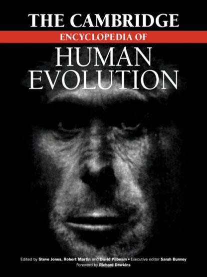 The Cambridge Encyclopedia of Human Evolution, Stephen Jones ; Robert D. Martin ; David R. Pilbeam ; Sarah Bunney - Paperback - 9780521467865