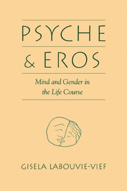 Psyche and Eros, Gisela (Wayne State University) Labouvie-Vief - Paperback - 9780521468244
