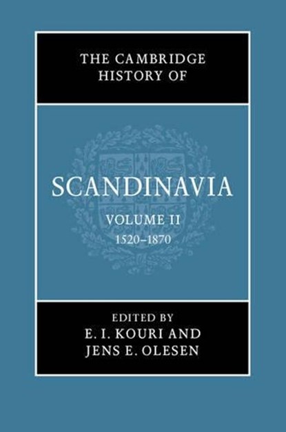 The Cambridge History of Scandinavia, E. I. Kouri ; Jens E. Olesen - Gebonden - 9780521473002