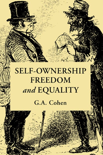 Self-Ownership, Freedom, and Equality, G. A. (ALL SOULS COLLEGE,  Oxford) Cohen - Paperback - 9780521477512