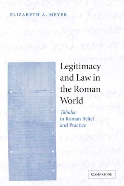 Legitimacy and Law in the Roman World, Elizabeth A. (University of Virginia) Meyer - Gebonden - 9780521497015