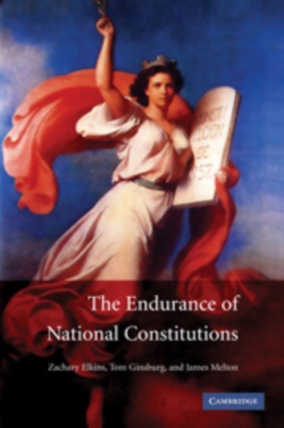 The Endurance of National Constitutions, ZACHARY (UNIVERSITY OF TEXAS,  Austin) Elkins ; Tom (University of Chicago) Ginsburg ; James Melton - Gebonden - 9780521515504
