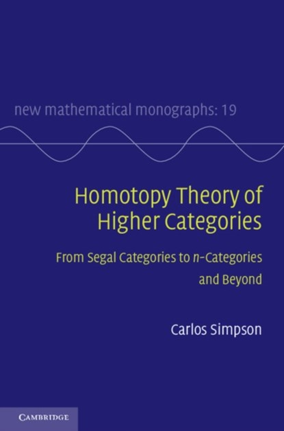 Homotopy Theory of Higher Categories, CARLOS (UNIVERSITE DE NICE,  Sophia Antipolis) Simpson - Gebonden - 9780521516952