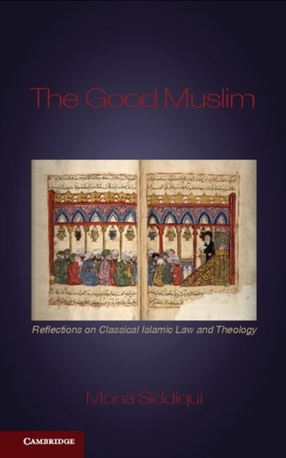 The Good Muslim, Mona (University of Edinburgh) Siddiqui - Gebonden - 9780521518642