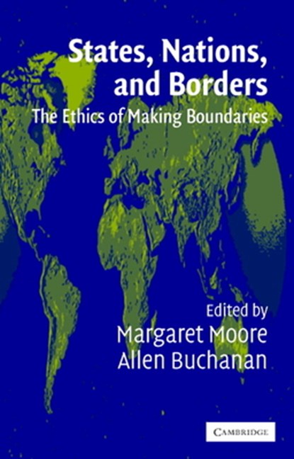 States, Nations and Borders, ALLEN (DUKE UNIVERSITY,  North Carolina) Buchanan ; Margaret (Queen's University, Ontario) Moore - Paperback - 9780521525756