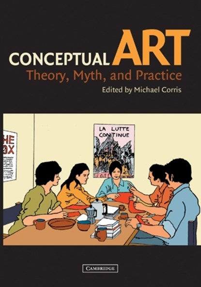 Conceptual Art, MICHAEL (PROFESSOR OF FINE ART,  Kingston University, Surrey) Corris - Paperback - 9780521530873