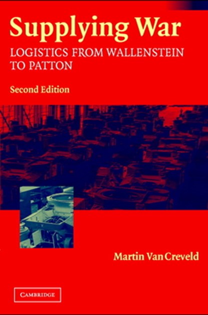 Supplying War, Martin van (Hebrew University of Jerusalem) Creveld - Paperback - 9780521546577