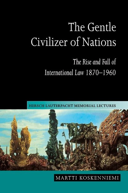The Gentle Civilizer of Nations, Martti (University of Helsinki) Koskenniemi - Paperback - 9780521548090