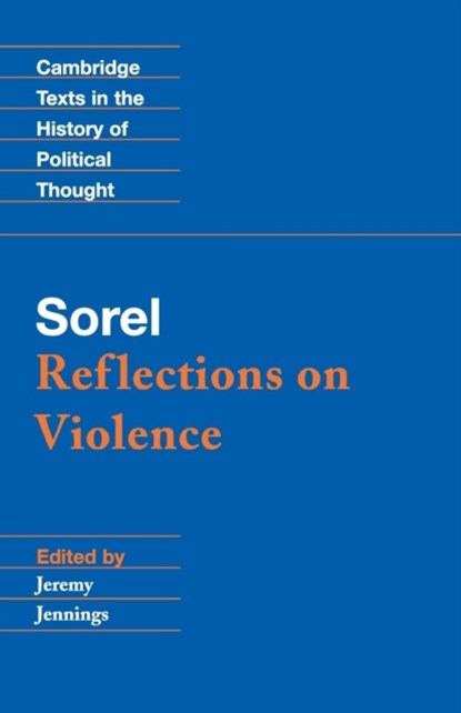 Sorel: Reflections on Violence, Georges Sorel - Paperback - 9780521559102