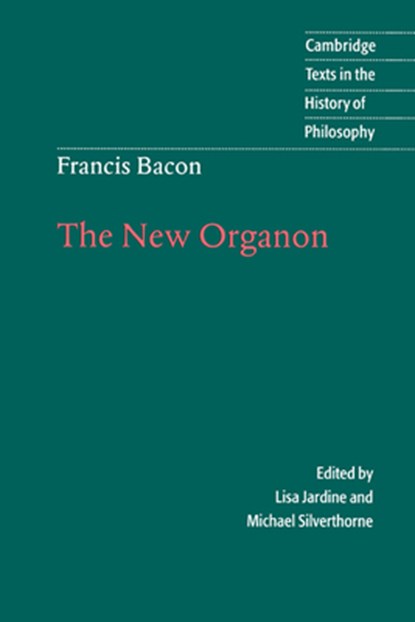 Francis Bacon: The New Organon, Francis Bacon - Paperback - 9780521564830