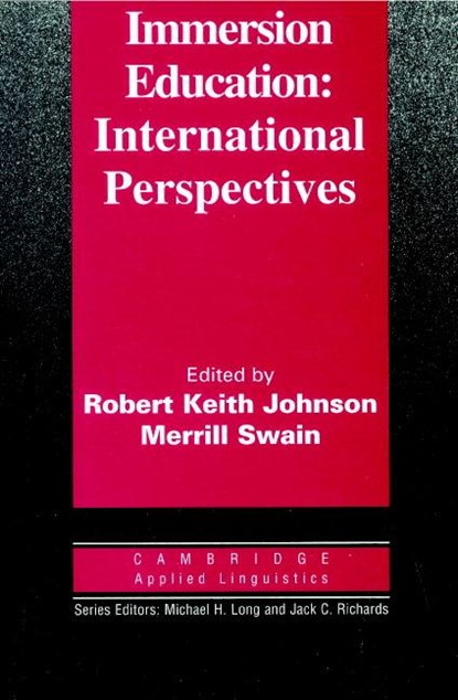 Immersion Education, Robert Keith (The University of Hong Kong) Johnson ; Merrill (Ontario Institute for Studies in Education) Swain - Paperback - 9780521586559