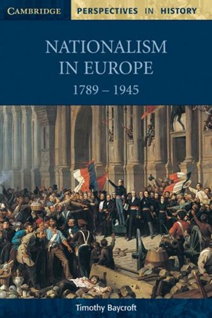 Nationalism in Europe 1789–1945, Timothy (University of Sheffield) Baycroft - Paperback - 9780521598712