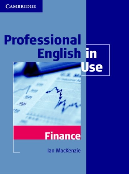 Professional English in Use Finance, Ian MacKenzie - Paperback - 9780521616270