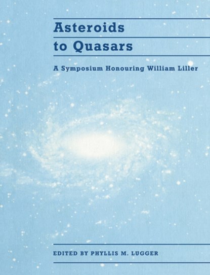 Asteroids to Quasars, PHYLLIS M. (INDIANA UNIVERSITY,  Bloomington) Lugger - Paperback - 9780521617048