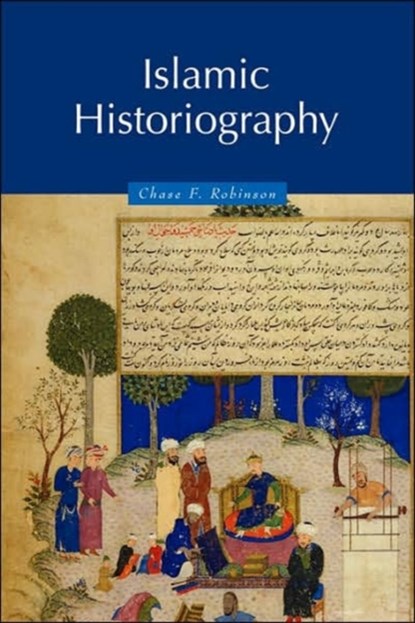 Islamic Historiography, Chase F. (University of Oxford) Robinson - Gebonden - 9780521620819
