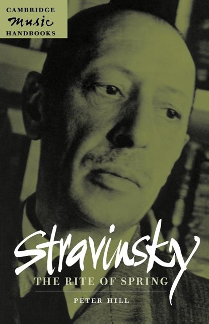 Stravinsky: The Rite of Spring, Peter (University of Sheffield) Hill - Paperback - 9780521627146